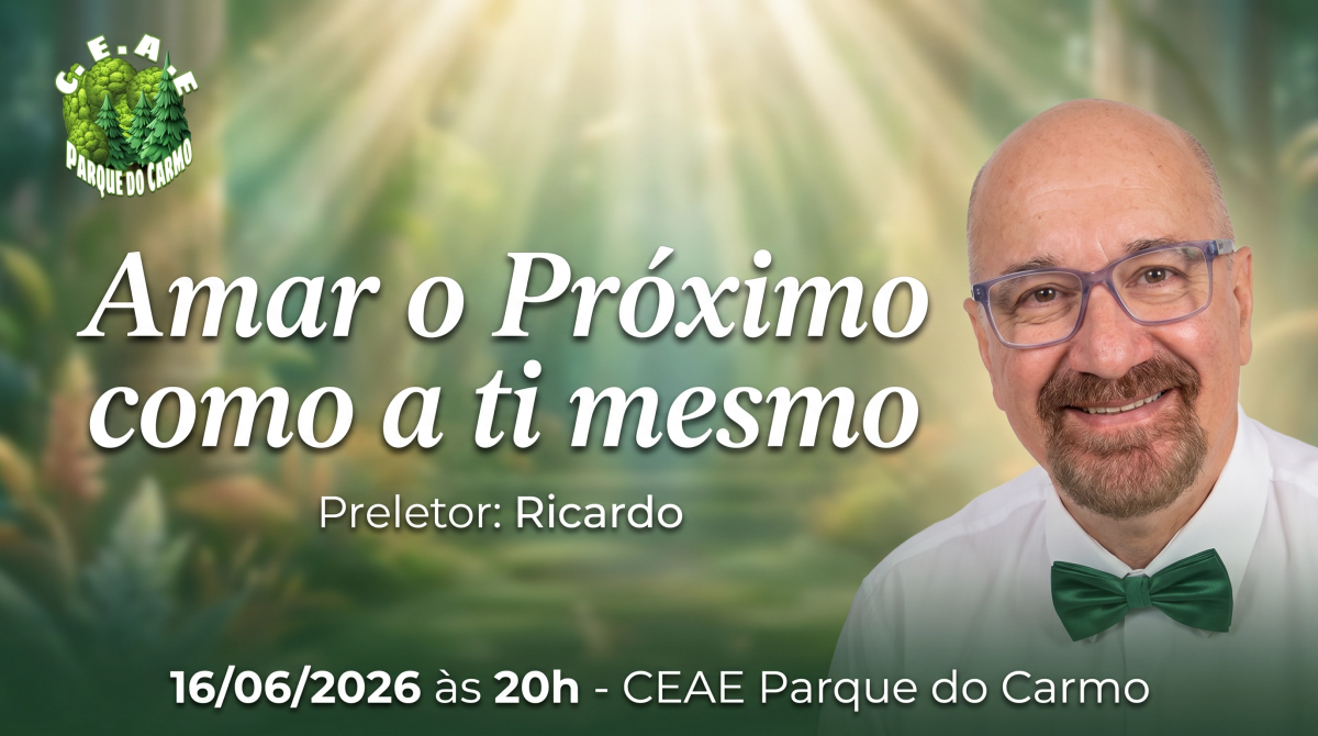 Amar o Próximo Como a Ti Mesmo | Ricardo | CEAE Parque do Carmo | 16/06/2026