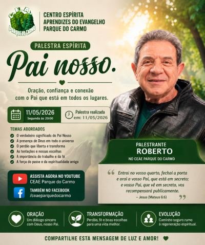 Pai Nosso explicado à luz do Espiritismo | Roberto | CEAE Parque do Carmo